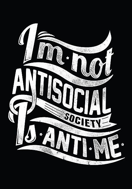 Im Not Antisocial Society Is Anti Me Reclame en Borduurstudio An Zuidbroek